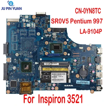 CN-0YN8TC 0YN8TC YN8TC מחשב נייד לוח אם LA-9104P Mainboard על DELL Inspiron 3521 5521 עם SR0V5 997 מעבד 100%מלא נבדק טוב