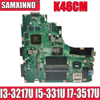K46CM הלוח האם ASUS A46C K46C E46C S46C S46CM K46CB K46CA מחשב נייד לוח אם W/I3-3217U I5-331U I7-3517U 100% עובד טוב