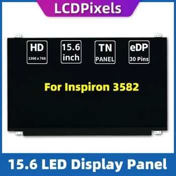 LCD פיקסלים 15.6 אינץ מחשב נייד מסך עבור מחשב נייד מדגם Inspiron 3582 מטריקס 1366*768 EDP 30 Pin מסך TN