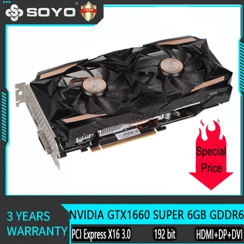 SOYO Nvidia Geforce GTX 1660 סופר GDDR6 6G כרטיס גרפי PCIE3.0x16 192Bit משחקי וידאו GPU של כרטיס עבור מחשבים שולחניים למחשב