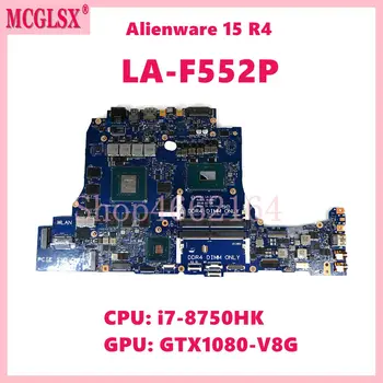 לה-F552P i7-8750HK CPU GTX1080-V8G GPU Mainboard עבור DELL Alienware15 R4 מחשב נייד לוח אם CN-0X20K4 0TK700 100% נבדק אישור