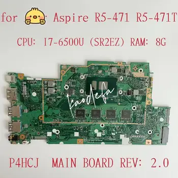 עבור Acer Aspire R5-471 R5-471T מחשב נייד לוח אם מעבד: I7-6500U SR2EZ RAM:8GB DDR4 P4HCJ Mainboard ראב:2.0 100% מבחן בסדר