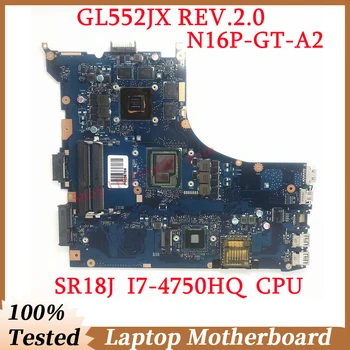 עבור ASUS GL552JX ראב.2.0 עם SR18J I7-4750HQ CPU Mainboard N16P-GT-A2 GTX950M רוג ' נייד לוח אם 100% מלא עובד טוב